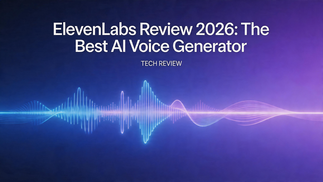 ElevenLabs Review 2026: The Best AI Voice Generator?